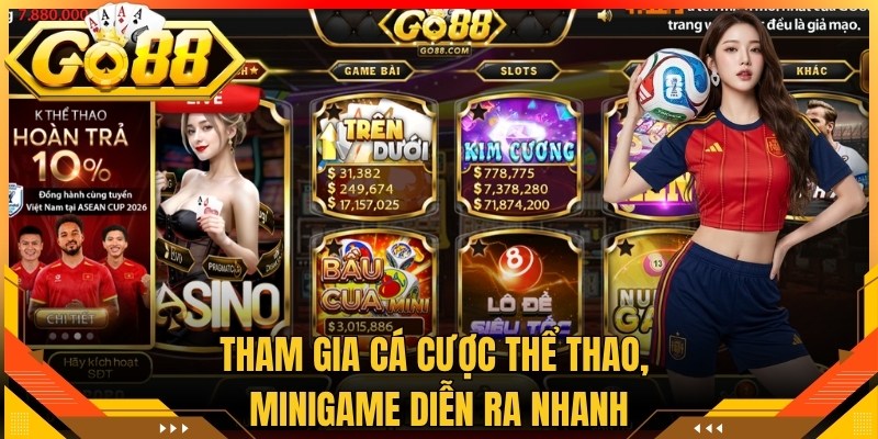 Trang chủ 4 Tham gia cá cược thể thao, minigame diễn ra nhanh
